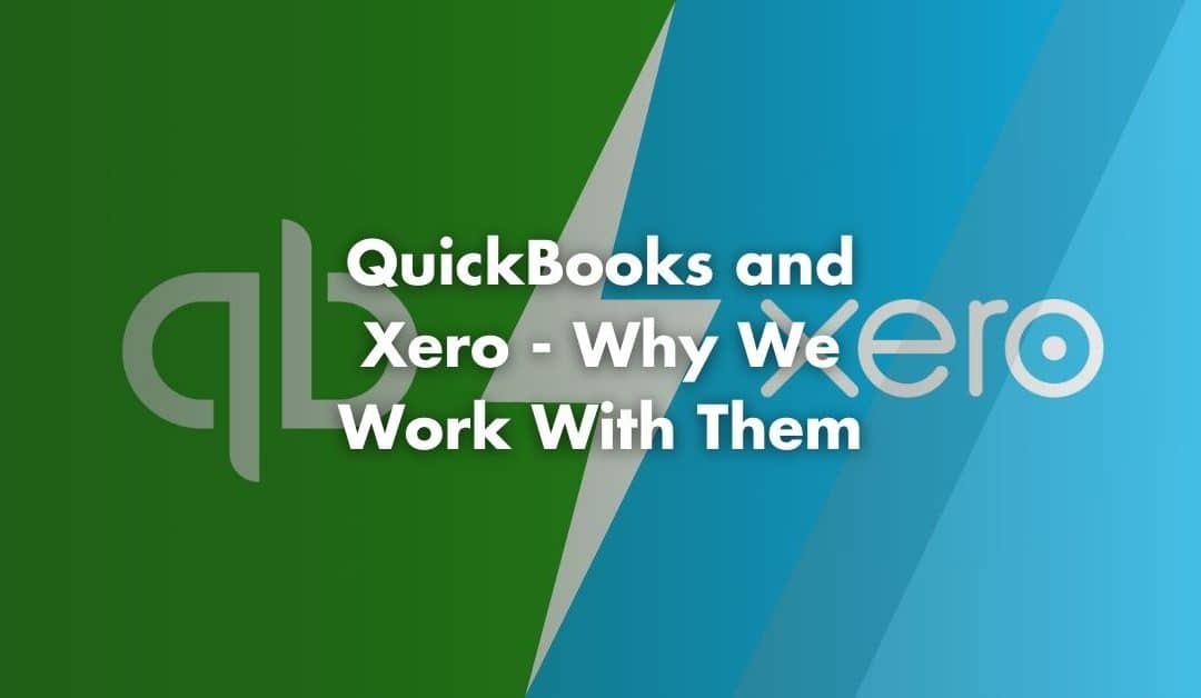 QuickBooks and Xero – Why We Work With Them