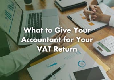 What Do I Need to Give My Accountant for My VAT Return?