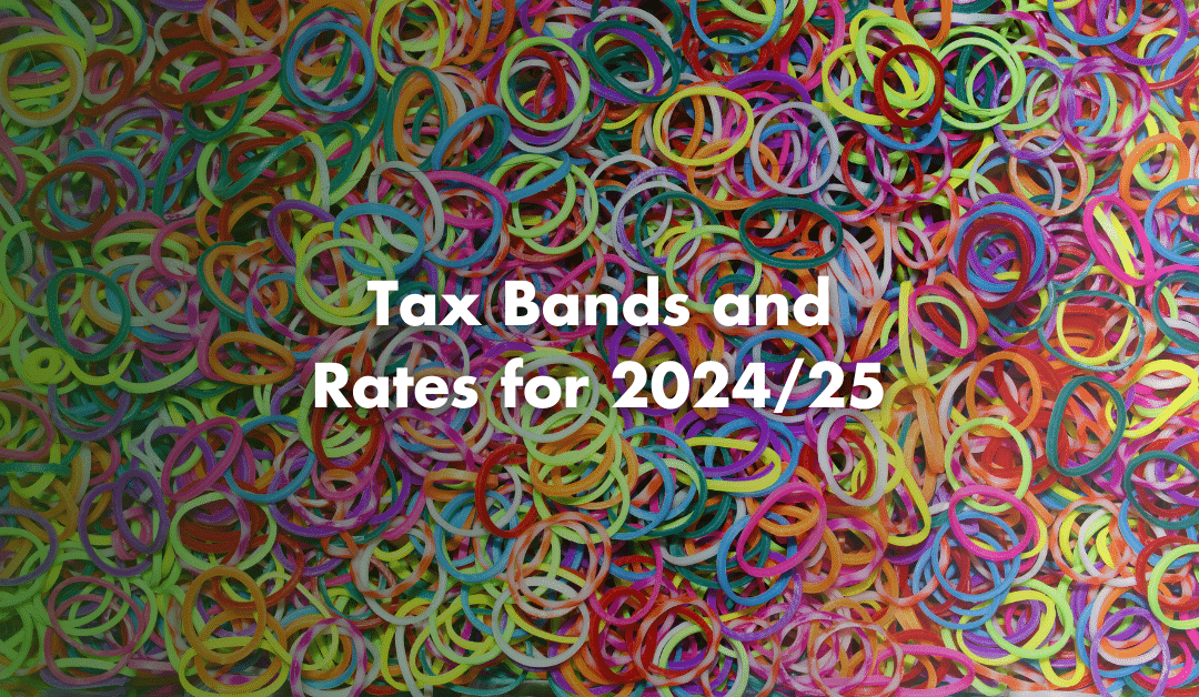 Tax Bands and Rates for 2024/25