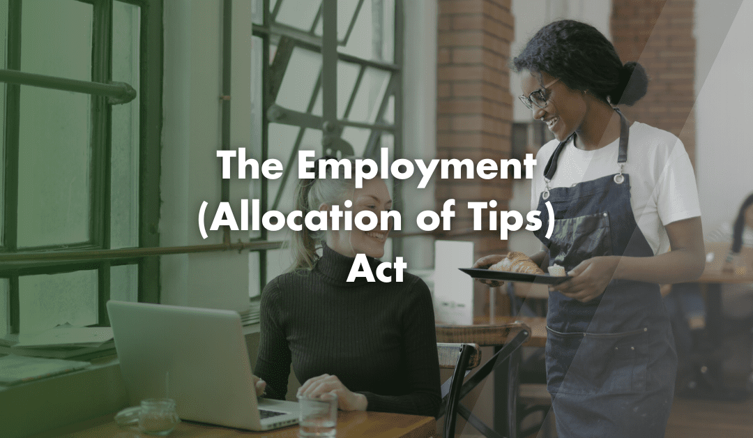 The Employment (Allocation of Tips) Act