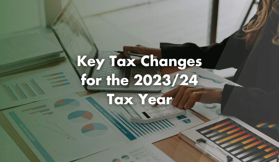 Key Tax Changes for the 2023/24 Tax Year