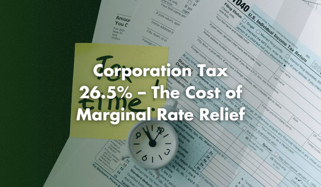 Corporation Tax 26.5% – The Real Cost of the Marginal Rate Relief