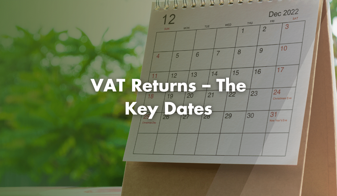 VAT Returns – The Key Dates