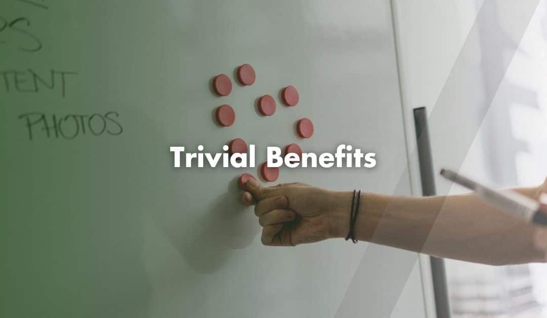 Trivial Benefits: Simplified Advice For You