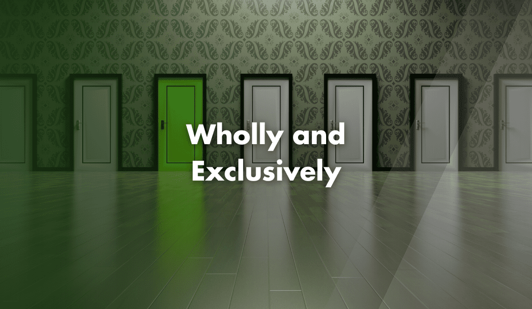 What Does Wholly and Exclusively Mean?