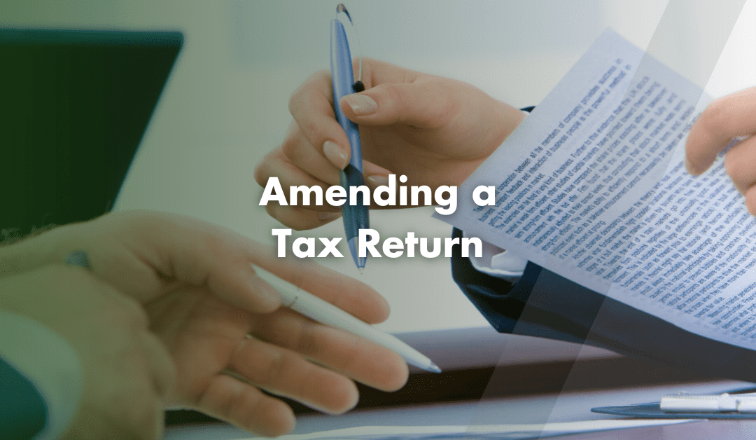 Amending a Tax Return: Something Helpful You Need to Know