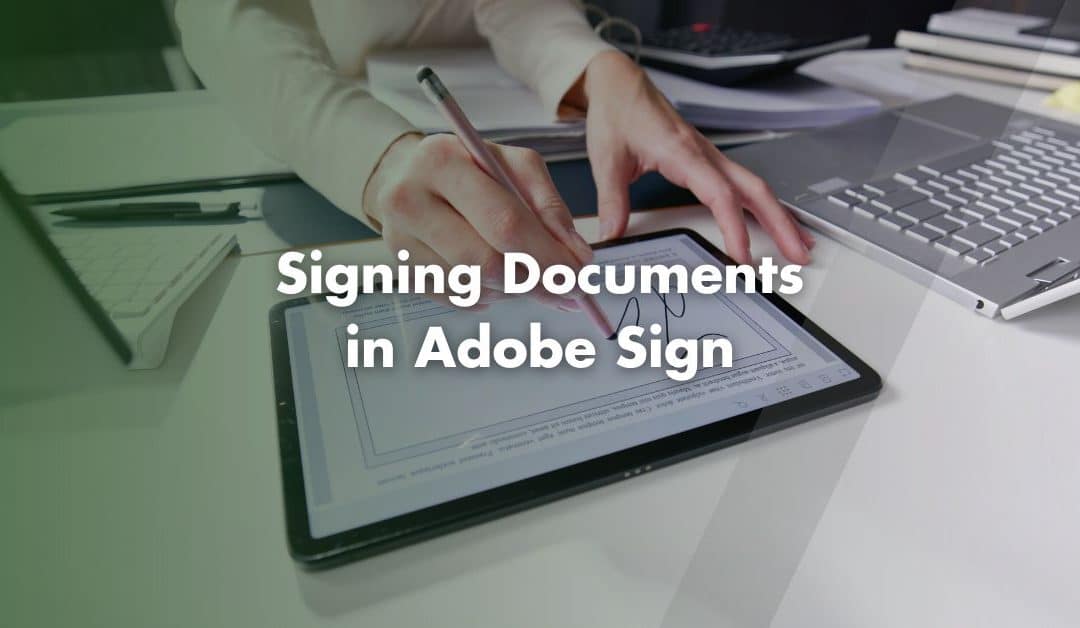 Signing Documents in Adobe Sign
