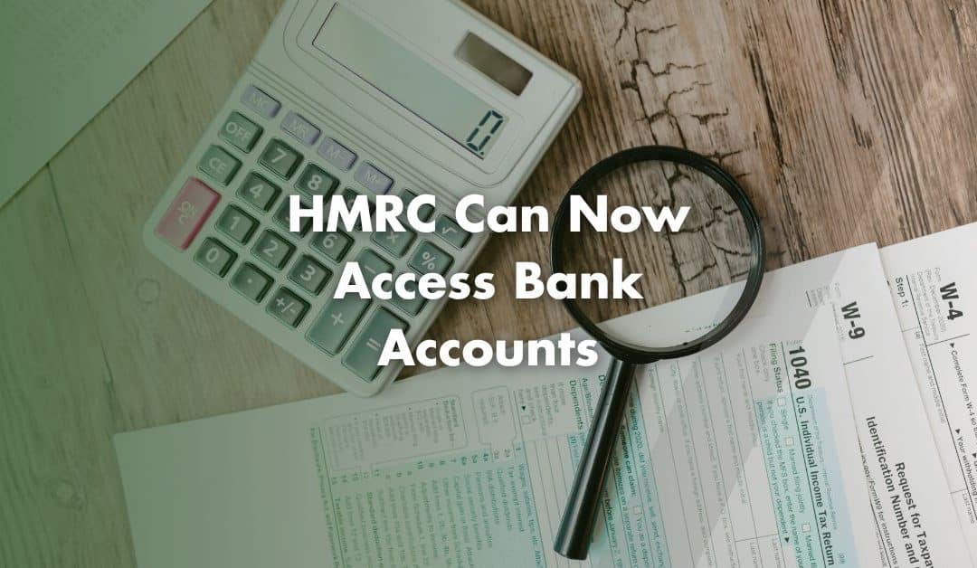 HMRC Can Now Access Bank Accounts