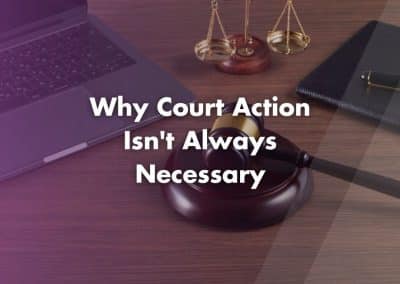 Why Court Action Isn’t Always Necessary