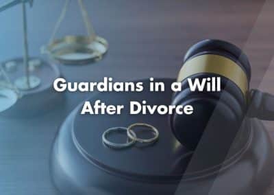 Guardians in a Will After Divorce