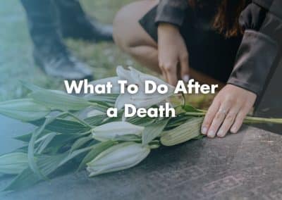 What To Do After a Death